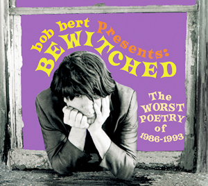 Bewitched, The Worst Poetry of 1986 - 1993