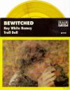 Bewitched, Hey White Homey 7â€³